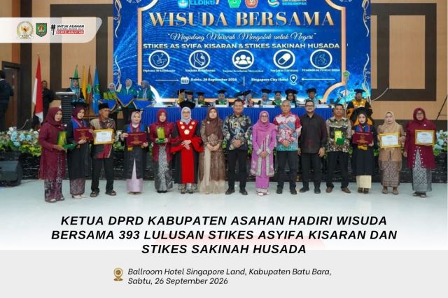 KETUA DPRD KABUPATEN ASAHAN HADIRI WISUDA BERSAMA 393 LULUSAN STIKES ASYIFA KISARAN DAN STIKES SAKINAH HUSADA